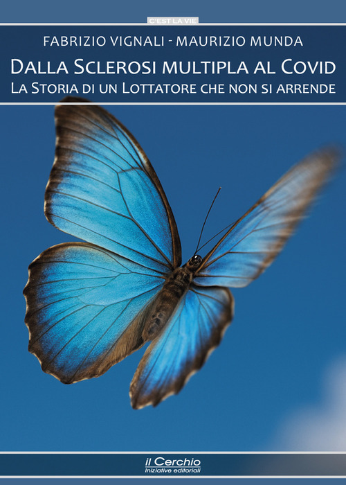 Dalla sclerosi multipla al covid. La storia di un lottatore che non si arrende