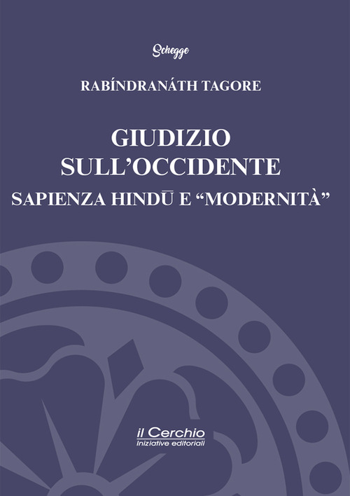 Giudizio sull'Occidente. Sapienza Hind&ucirc; e &laquo;modernit&agrave;&raquo;