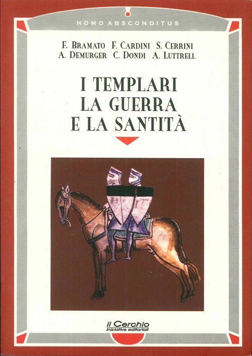 I templari, la guerra e la santit&agrave;