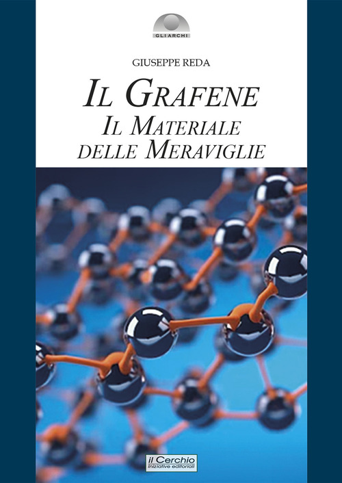 Il grafene. Il materiale delle meraviglie