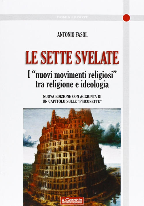 Le sette svelate. I &laquo;nuovi movimenti religiosi&raquo; tra religione e ideologia