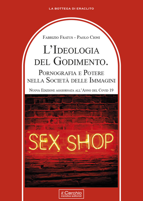 L'ideologia del godimento. Pornografia e potere nella società delle immagini