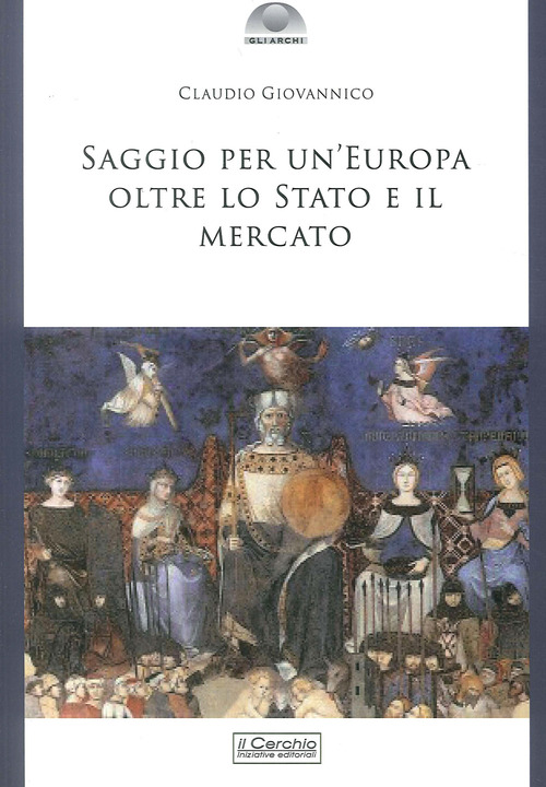 Saggio per un'Europa oltre lo Stato e il mercato