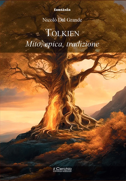 Tolkien. Mito, epica, tradizione