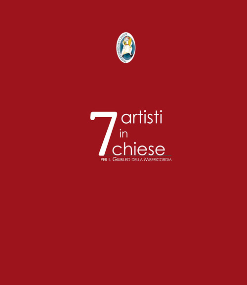 7 artisti in 7 chiese per il Giubileo della Misericordia