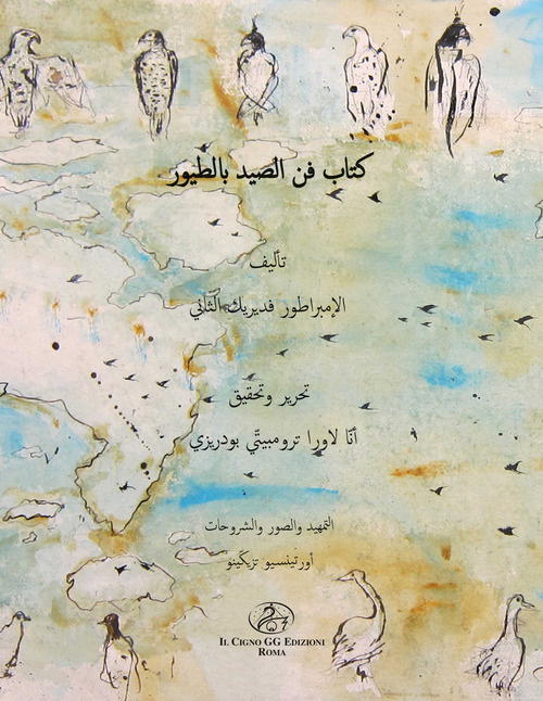 De arte venandi cum avibus. Ediz. araba. Testo latino a fronte