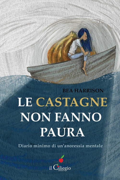 Le castagne non fanno paura. Diario minimo di un'anoressia mentale