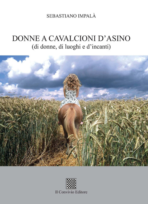Donne a cavalcioni d'asino (di donne, di luoghi e d'incanti)