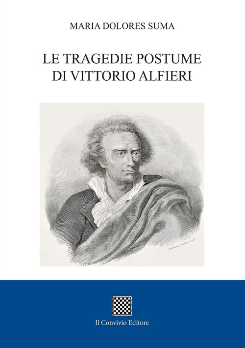 Le tragedie postume di Vittorio Alfieri