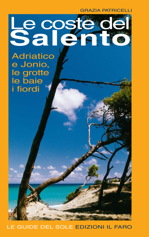Le coste del Salento. Adriatico e Jonio