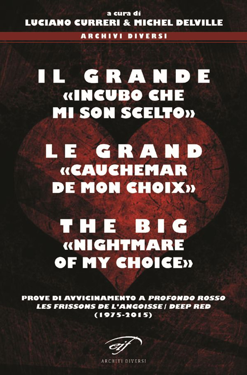 Il grande &laquo;incubo che mi son scelto&raquo;-Le grand &laquo;cauchemar de mon choix&raquo;-The big &laquo;nightmare of my choice&raquo;. Prove di avvicinamento a Profondo Rosso..
