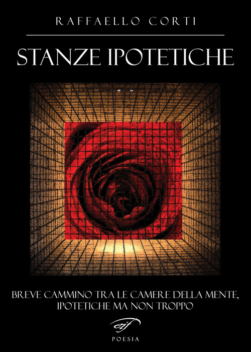 Stanze ipotetiche. Breve cammino tra le camere della mente, ipotetiche ma non troppo
