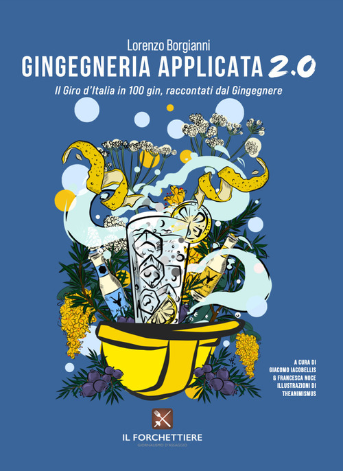 Gingegneria applicata 2.0. Il Giro d'Italia in 100 gin, raccontati dal Gingegnere
