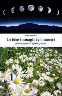 Le idee-immagini e i numeri. Parole, pensieri, spirito, poesia