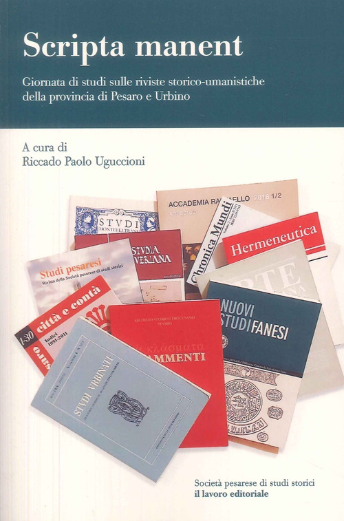 Scripta manent. Giornata di studi sulle riviste storico-umanistiche della provincia di Pesaro e Urbino