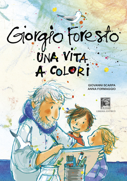 Giorgio Foresto. Una vita a colori