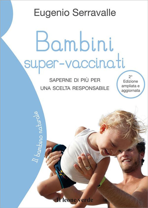 Bambini super-vaccinati. Saperne di pi&ugrave; per una scelta responsabile