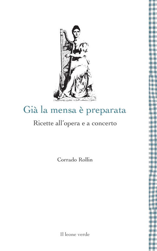 Già la mensa è preparata. Ricette all'opera e a concerto