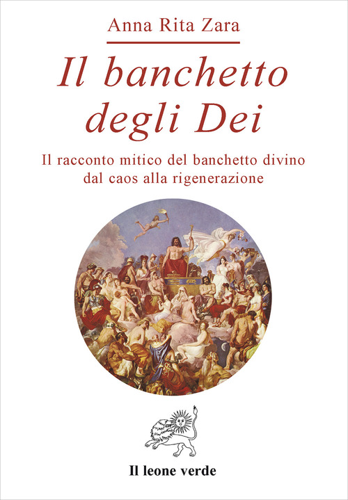 Il banchetto degli dei. Dal caos alla rigenerazione