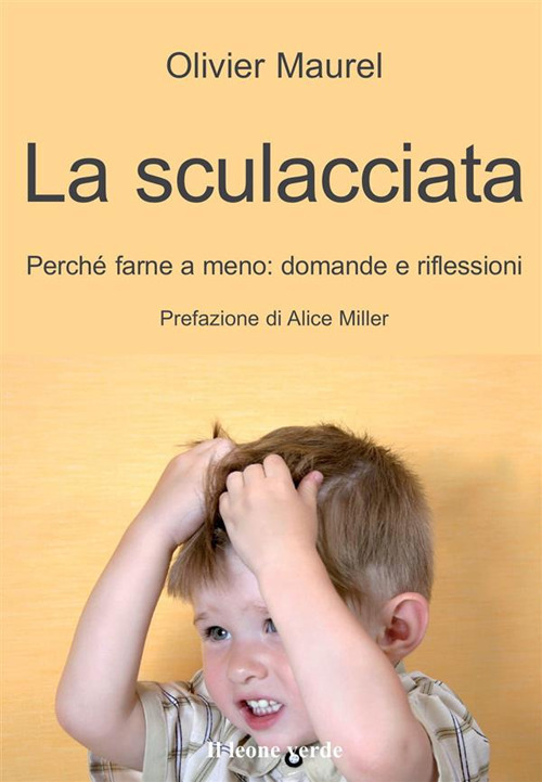 La sculacciata. Perch&eacute; farne a meno: domande e riflessioni