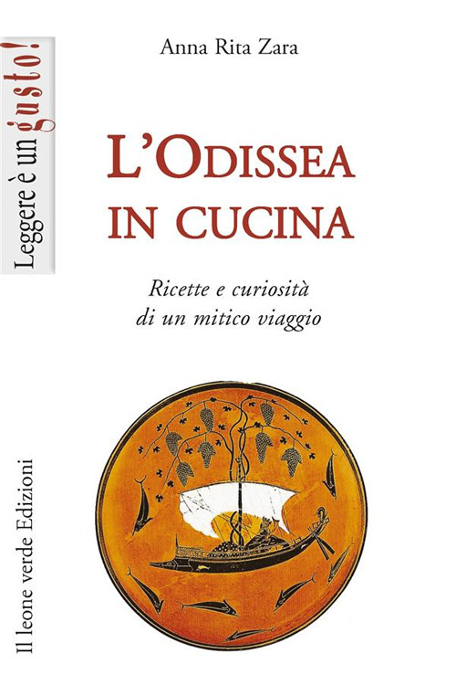 L'Odissea in cucina. Ricette e curiosit&agrave; di un mitico viaggio