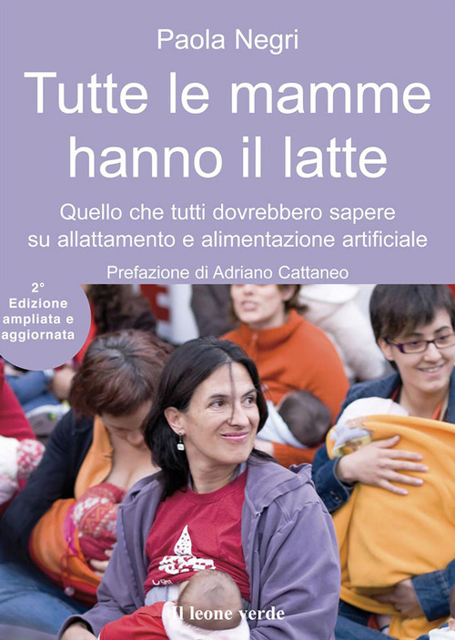 Tutte le mamme hanno il latte. Quello che tutti dovrebbero sapere sull'allattamento e l'alimentazione artificiale