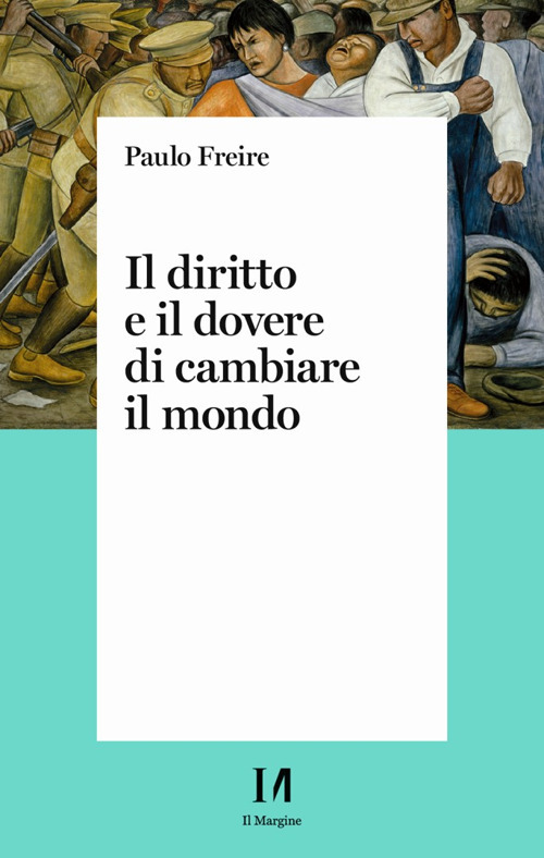 Il diritto e il dovere di cambiare il mondo. Per una pedagogia dell'indignazione