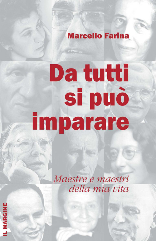 Da tutti si può imparare. Maestre e maestri della mia vita