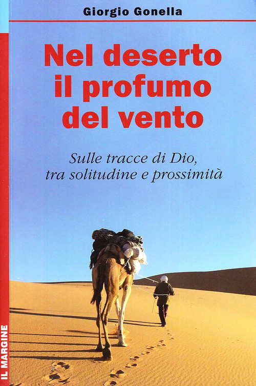 Nel deserto il profumo del vento. Manuale della solitudine beata