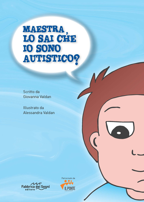 Maestra, lo sai che io sono autistico?