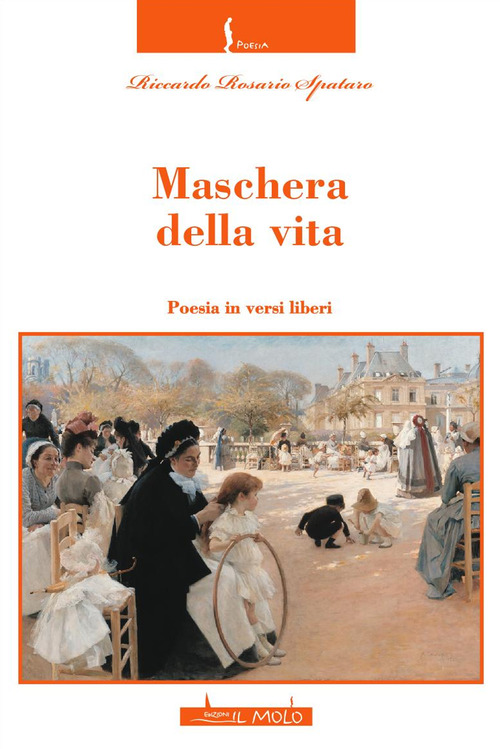 Maschera della vita. Poesia in versi liberi