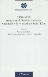 1978-2008: trent'anni di Servizio Sanitario Nazionale e trent'anni di Fondazione Smith Kline