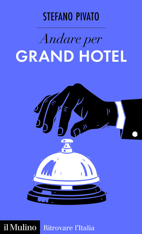 Andare per grand hotel