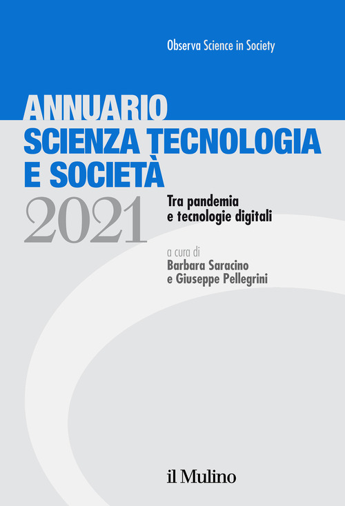 Annuario scienza tecnologia e società. Tra pandemia e tecnologie digitali