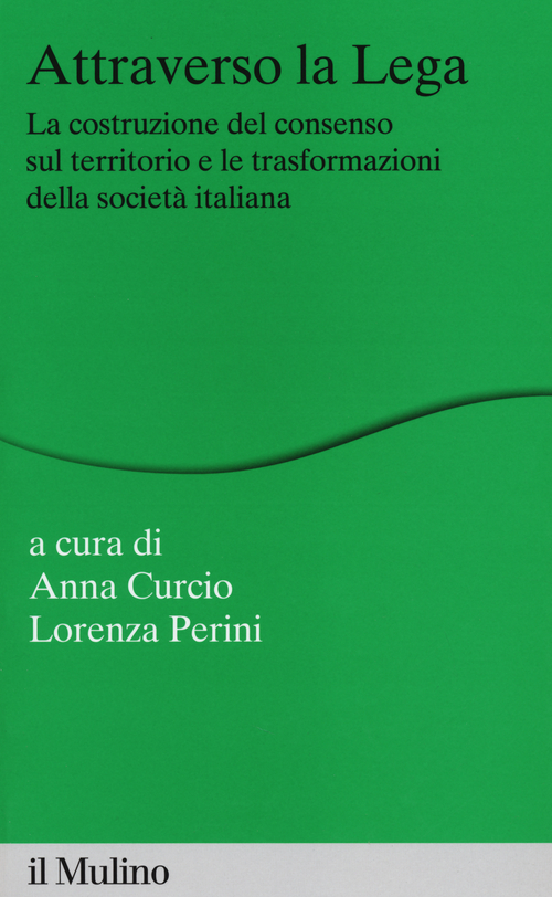 Attraverso la Lega. La costruzione del consenso sul territorio e le trasformazioni della società italiana