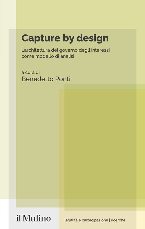 Capture by design. L'architettura del governo degli interessi come modello di analisi