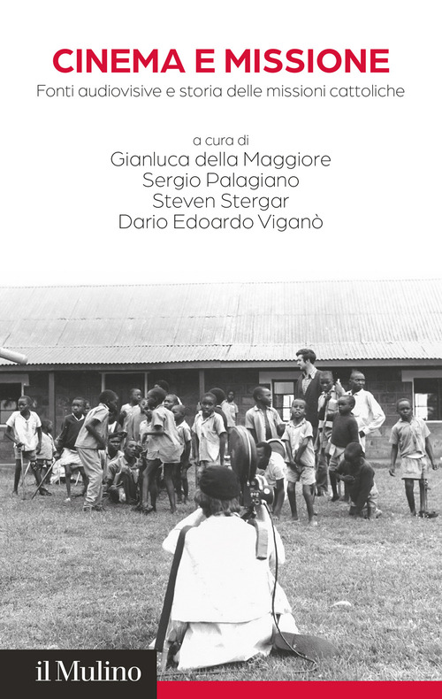 Cinema e missione. Fonti audiovisive e storia delle missioni cattoliche