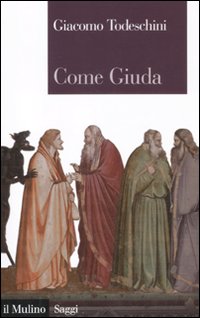 Come Giuda. La gente comune e i giochi dell'economia all'inizio dell'epoca moderna