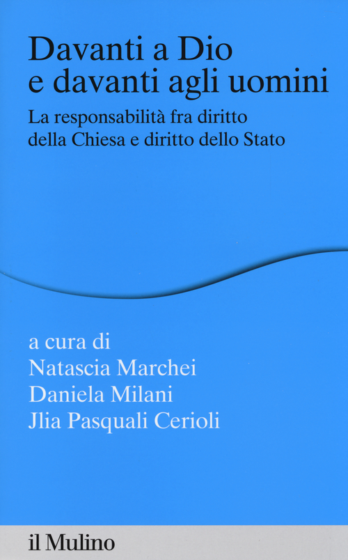 Davanti a Dio e davanti agli uomini. La responsabilit&agrave; fra diritto della Chiesa e diritto dello Stato