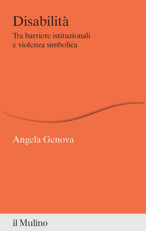 Disabilit&agrave;. Tra barriere istituzionali e violenza simbolica