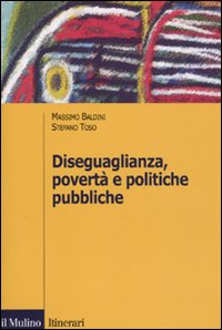 Diseguaglianza, povert&agrave; e politiche pubbliche