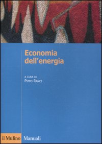 Economia dell'energia. Transizione ecologica e sostenibilit&agrave;