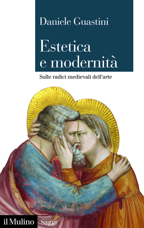 Estetica e modernit&agrave;. Sulle radici medievali dell'arte