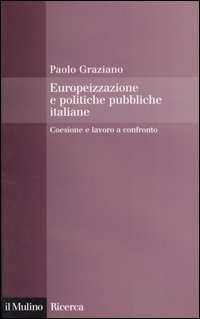 Europeizzazione delle politiche pubbliche italiane. Coesione e lavoro a confronto