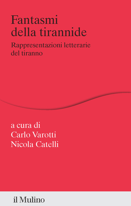 Fantasmi della tirannide. Rappresentazioni letterarie del tiranno