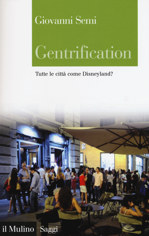 Gentrification. Tutte le citt&agrave; come Disneyland?