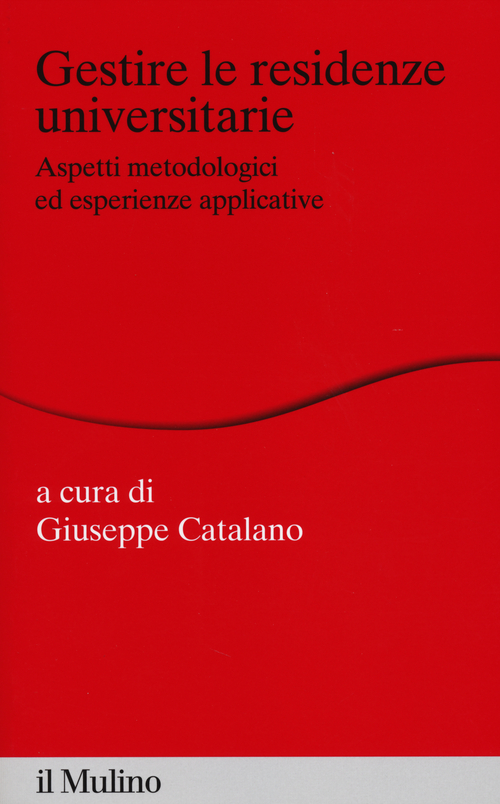 Gestire le residenze universitarie. Aspetti metodologici ed esperienze applicative