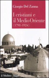 I cristiani e il Medio Oriente (1798-1924)