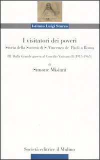 I visitatori dei poveri. Storia della società di S. Vincenzo de' Paoli a Roma