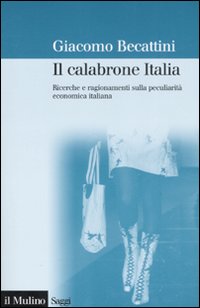 Il calabrone Italia. Ricerche e ragionamenti sulla peculiarit&agrave; economica italiana